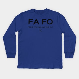 FAFO FIDDLE AROUND AND FIND OUT Kids Long Sleeve T-Shirt